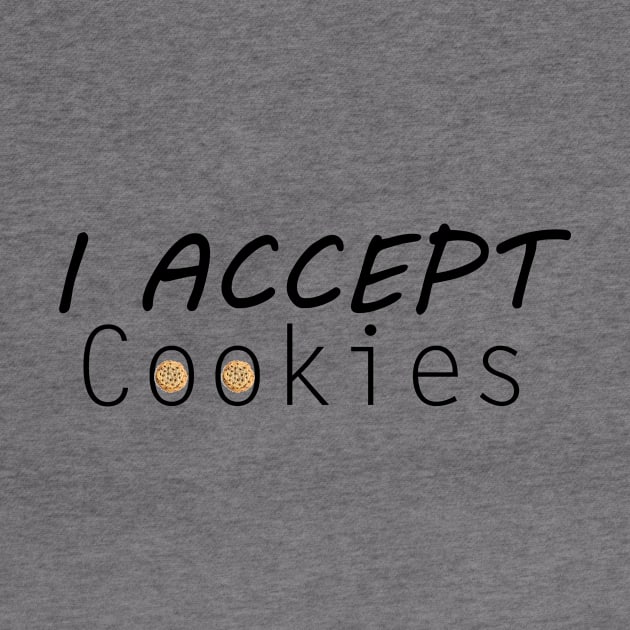 I Accept Cookies by Horisondesignz